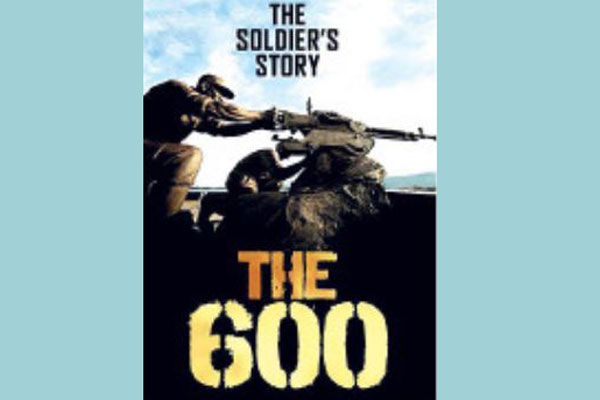 'The 600 - The soldier's story' is now on MyMovies.Africa - Vimarsana News