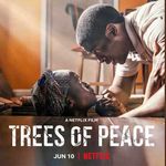 "Trees of Peace" Netflix film Poster.